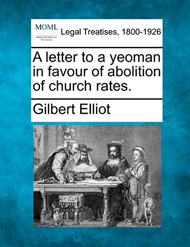 Stock image for A Letter to a Yeoman in Favour of Abolition of Church Rates. for sale by Ebooksweb