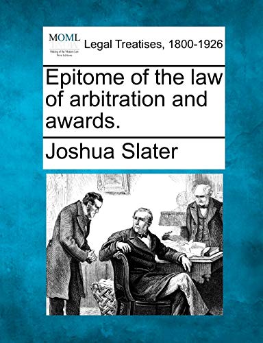 Imagen de archivo de Epitome of the Law of Arbitration and Awards. a la venta por Lucky's Textbooks