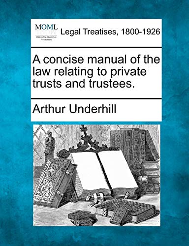 9781240053940: A Concise Manual of the Law Relating to Private Trusts and Trustees.