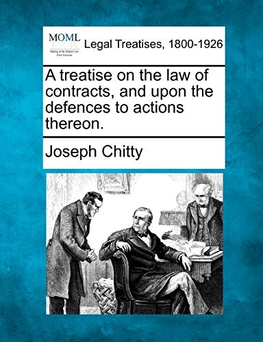 9781240054367: A treatise on the law of contracts, and upon the defences to actions thereon.