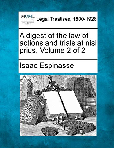 Beispielbild fr A Digest of the Law of Actions and Trials at Nisi Prius. Volume 2 of 2 zum Verkauf von Lucky's Textbooks