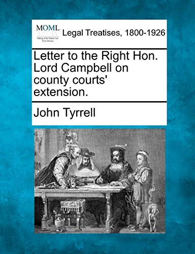 Imagen de archivo de Letter to the Right Hon. Lord Campbell on County Courts' Extension. a la venta por Lucky's Textbooks
