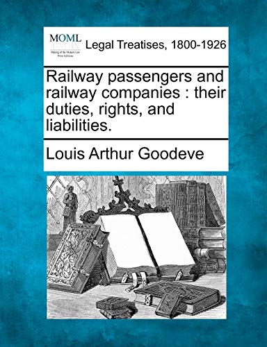 Stock image for Railway Passengers and Railway Companies: Their Duties, Rights, and Liabilities. for sale by Lucky's Textbooks