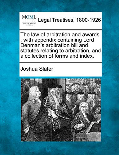9781240058372: The law of arbitration and awards: with appendix containing Lord Denman's arbitration bill and statutes relating to arbitration, and a collection of forms and index.