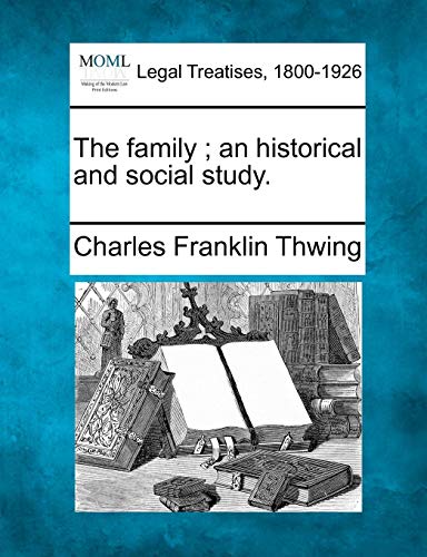 Imagen de archivo de The Family; An Historical and Social Study. a la venta por Lucky's Textbooks