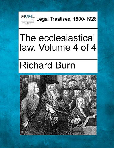 9781240063727: The ecclesiastical law. Volume 4 of 4