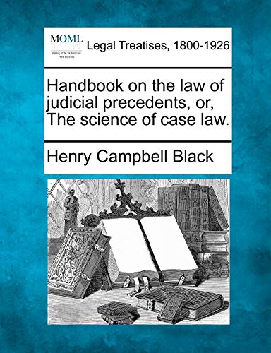 Stock image for Handbook on the law of judicial precedents, or, The science of case law. for sale by Lucky's Textbooks