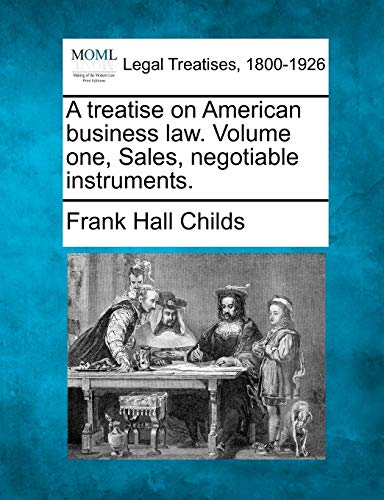 Stock image for A treatise on American business law. Volume one, Sales, negotiable instruments. for sale by Lucky's Textbooks