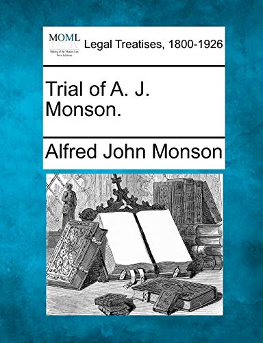 Beispielbild fr Trial of A. J. Monson. zum Verkauf von Lucky's Textbooks