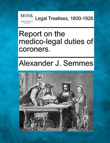 Beispielbild fr Report on the Medico-Legal Duties of Coroners. zum Verkauf von Lucky's Textbooks