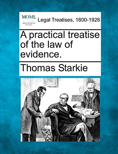 9781240081257: A practical treatise of the law of evidence.