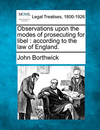 Beispielbild fr Observations Upon the Modes of Prosecuting for Libel: According to the Law of England. zum Verkauf von Lucky's Textbooks