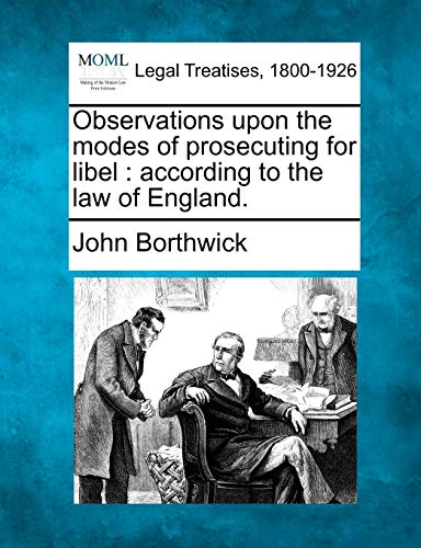 Stock image for Observations Upon the Modes of Prosecuting for Libel: According to the Law of England. for sale by Lucky's Textbooks