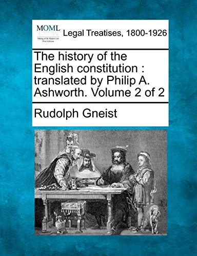 Beispielbild fr The History of the English Constitution: Translated by Philip A. Ashworth. Volume 2 of 2 zum Verkauf von Lucky's Textbooks