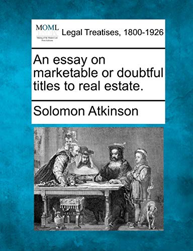 Imagen de archivo de An Essay on Marketable or Doubtful Titles to Real Estate. a la venta por Lucky's Textbooks