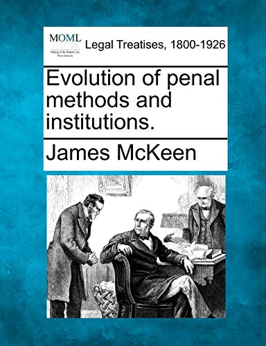 Stock image for Evolution of Penal Methods and Institutions. for sale by Lucky's Textbooks