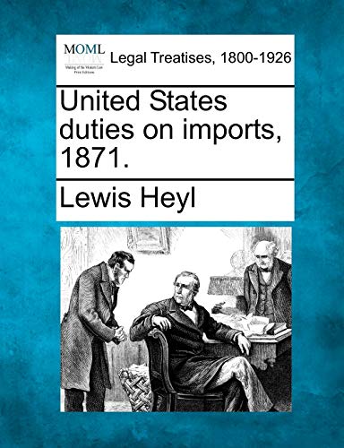 Stock image for United States Duties on Imports, 1871. for sale by Lucky's Textbooks