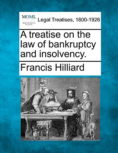 Imagen de archivo de A treatise on the law of bankruptcy and insolvency. a la venta por Lucky's Textbooks