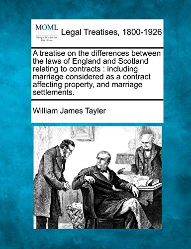 Stock image for A treatise on the differences between the laws of England and Scotland relating to contracts including marriage considered as a contract affecting property, and marriage settlements for sale by PBShop.store US