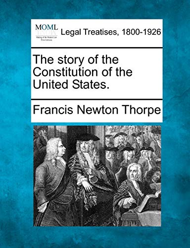 9781240106196: The story of the Constitution of the United States.