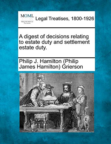 Imagen de archivo de A Digest of Decisions Relating to Estate Duty and Settlement Estate Duty. a la venta por Lucky's Textbooks