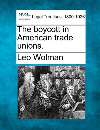 Imagen de archivo de The Boycott in American Trade Unions. a la venta por Lucky's Textbooks