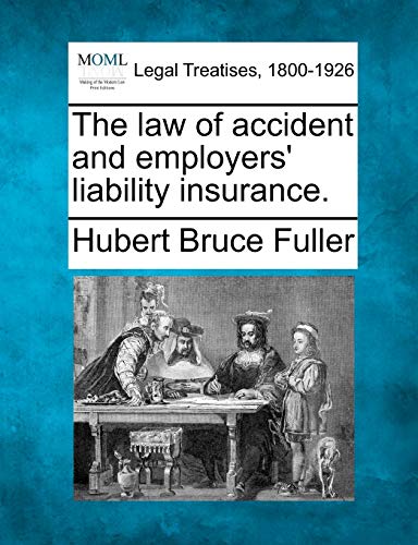 Imagen de archivo de The law of accident and employers' liability insurance. a la venta por Lucky's Textbooks