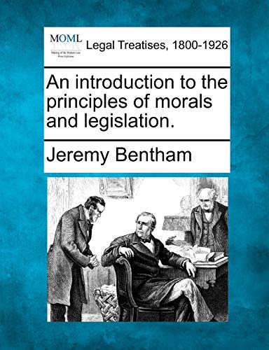 9781240113682: An Introduction to the Principles of Morals and Legislation.