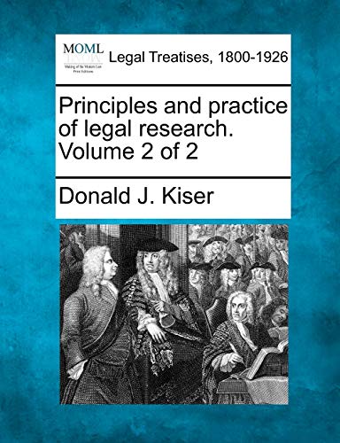 9781240121991: Principles and Practice of Legal Research. Volume 2 of 2
