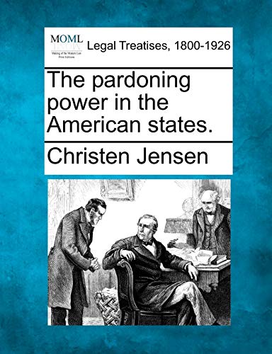 Beispielbild fr The pardoning power in the American states. zum Verkauf von Bookmans