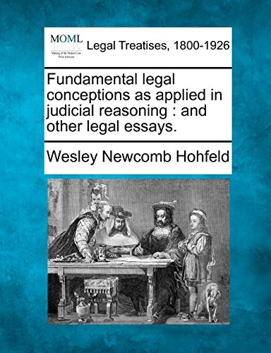 Beispielbild fr Fundamental Legal Conceptions as Applied in Judicial Reasoning: And Other Legal Essays. zum Verkauf von HPB-Red