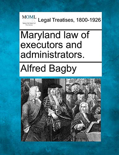 Beispielbild fr Maryland Law of Executors and Administrators. zum Verkauf von Lucky's Textbooks