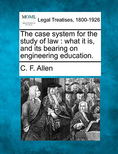 9781240128297: The Case System for the Study of Law: What It Is, and Its Bearing on Engineering Education.