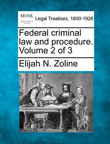 Stock image for Federal criminal law and procedure. Volume 2 of 3 for sale by Lucky's Textbooks