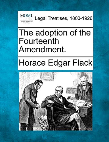 Imagen de archivo de The Adoption of the Fourteenth Amendment. a la venta por Lucky's Textbooks