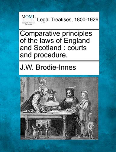 Stock image for Comparative principles of the laws of England and Scotland courts and procedure for sale by PBShop.store US