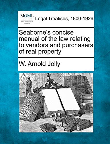 9781240141968: Seaborne's Concise Manual of the Law Relating to Vendors and Purchasers of Real Property