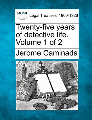 Stock image for Twentyfive years of detective life Volume 1 of 2 for sale by PBShop.store UK