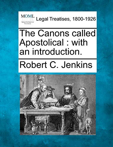 Imagen de archivo de The Canons Called Apostolical: With an Introduction. a la venta por Lucky's Textbooks