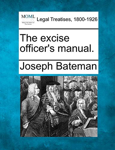 Stock image for The Excise Officer's Manual. for sale by Lucky's Textbooks