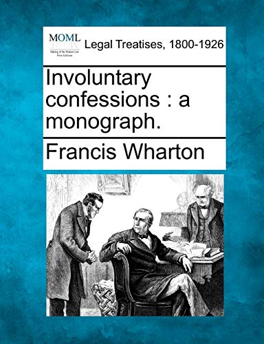 Stock image for Involuntary Confessions: A Monograph. for sale by Lucky's Textbooks