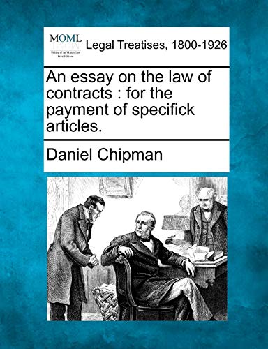 Imagen de archivo de An Essay on the Law of Contracts: For the Payment of Specifick Articles. a la venta por Lucky's Textbooks
