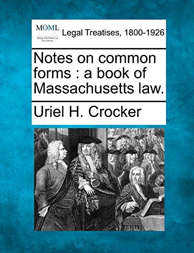 Beispielbild fr Notes on Common Forms: A Book of Massachusetts Law. zum Verkauf von Lucky's Textbooks