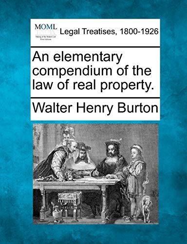 Imagen de archivo de An elementary compendium of the law of real property. a la venta por Lucky's Textbooks