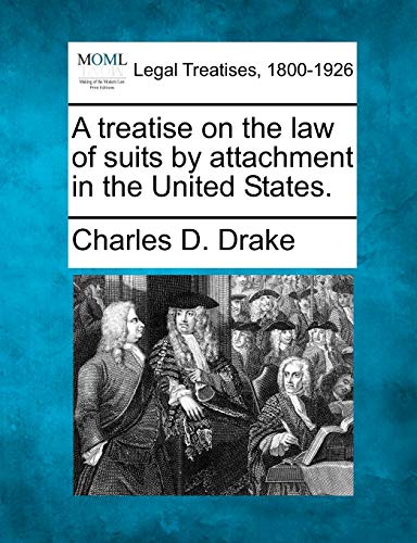 Imagen de archivo de A treatise on the law of suits by attachment in the United States. a la venta por Lucky's Textbooks