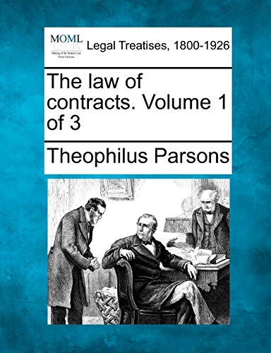 The Law of Contracts. Volume 1 of 3 (Paperback) - Theophilus Parsons