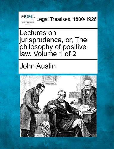 9781240188154: Lectures on jurisprudence, or, The philosophy of positive law. Volume 1 of 2