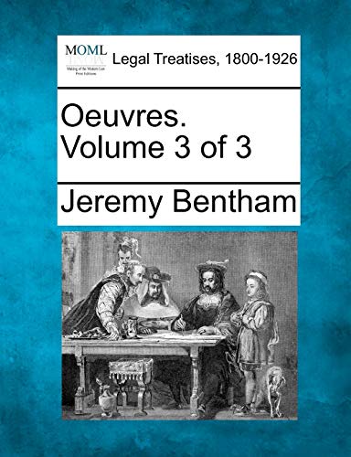 Oeuvres. Volume 3 of 3 (French Edition) (9781240190003) by Bentham, Jeremy