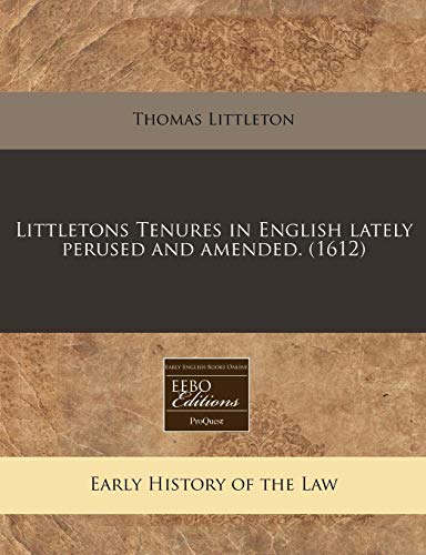Littletons Tenures in English lately perused and amended. (1612) (9781240407989) by Littleton, Thomas