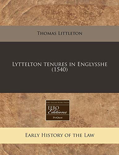 Lyttelton tenures in Englysshe (1540) (9781240414574) by Littleton, Thomas